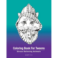 Coloring Book For Tweens: Stress Relieving Animals: Colouring Pages For Boys & Girls, Preteens, Ages 8-12, Detailed Zendoodle Drawings For Relax