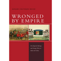 Wronged by Empire: Post-Imperial Ideology and Foreign Policy in India and China