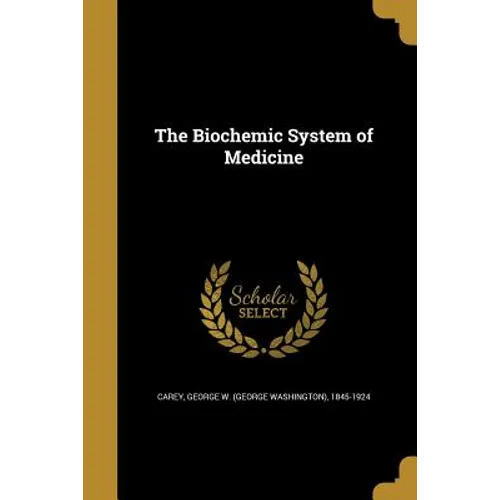 The Biochemic System of Medicine
