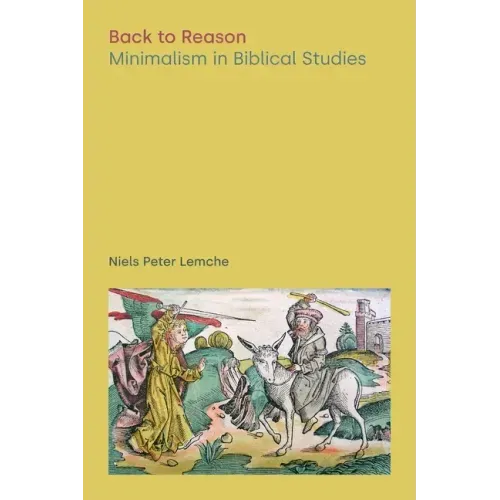 Back to Reason: Minimalism in Biblical Studies