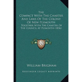 The Compact With The Charter And Laws Of The Colony Of New Plymouth: Together With The Charter Of The Council At Plymouth (1836)
