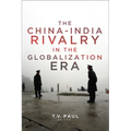 The China-India Rivalry in the Globalization Era