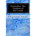 Emmeline The Orphan of the Castle