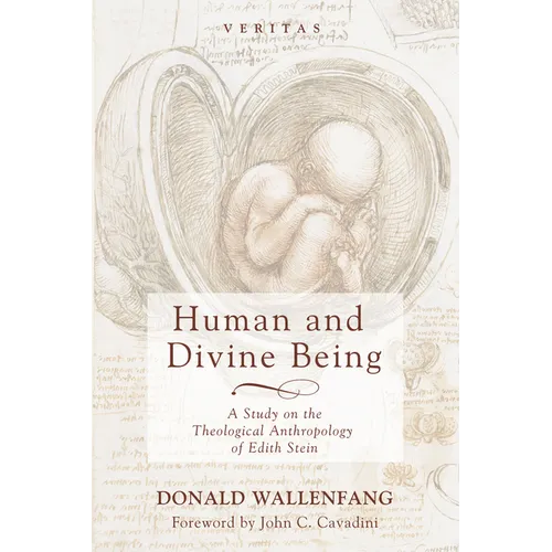 Human and Divine Being: A Study on the Theological Anthropology of Edith Stein