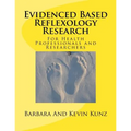 Evidenced Based Reflexology Research: For Health Professionals and Researchers