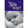 The One Best Way?: Breastfeeding History, Politics, and Policy in Canada