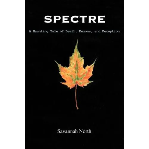 Spectre: A Haunting Tale of Death, Demons, and Deception