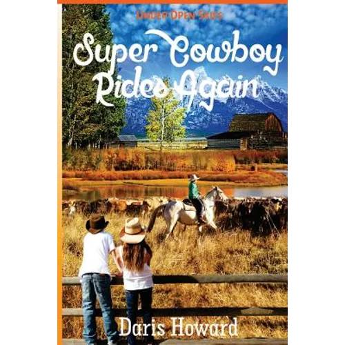(Under Open Skies) Super Cowboy Rides Again