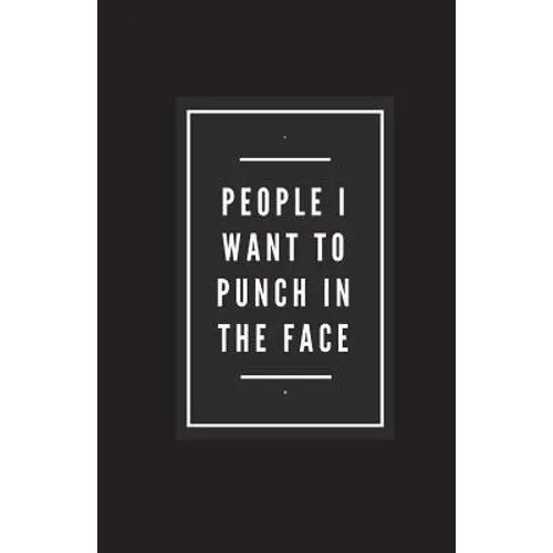 People I Want To Punch In The Face