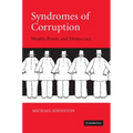 Syndromes of Corruption: Wealth, Power, and Democracy