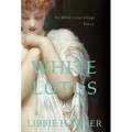 White Lotus: Part 1 of the White Lotus Trilogy