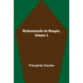Mademoiselle de Maupin, Volume 1