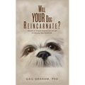 Will YOUR Dog Reincarnate?