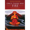 Once There Was Fire: A Novel of Old Hawaii