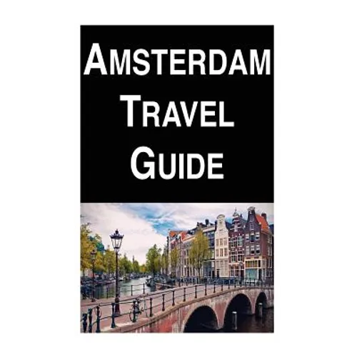 Amsterdam Travel Guide