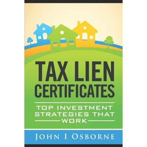 Tax Liens Certificates: Top Investment Strategies That Work
