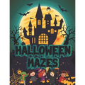 Halloween Mazes: Unique Simple Fun & Scary Activity Maze Coloring Book Guessing Game Problem Solving Puzzle Spooky Images Creepy Fright