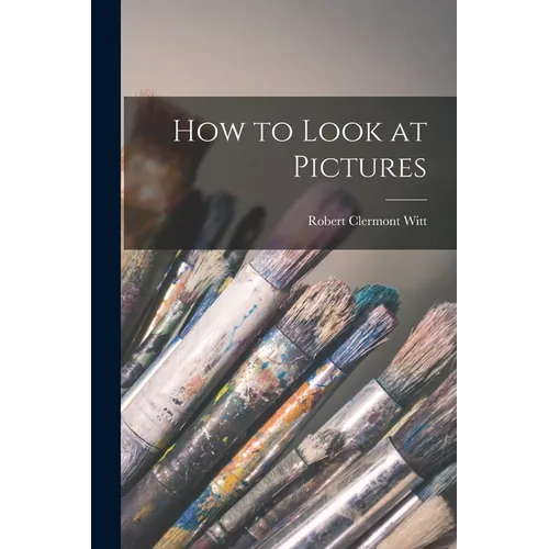 How to Look at Pictures