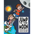 Jump to the Moon: A Book About Setting Realistic Goals