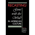 Recasting: Gone with the Wind in American Culture