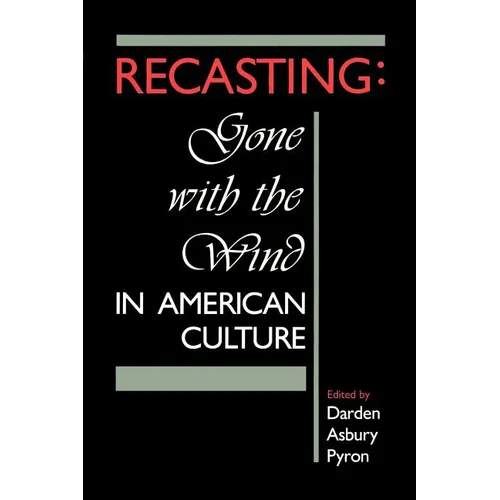 Recasting: Gone with the Wind in American Culture