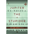 Jupiter the Stupider