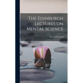 The Edinburgh Lectures on Mental Science