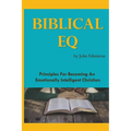Biblical EQ: A Christian Handbook for Emotional Transformation