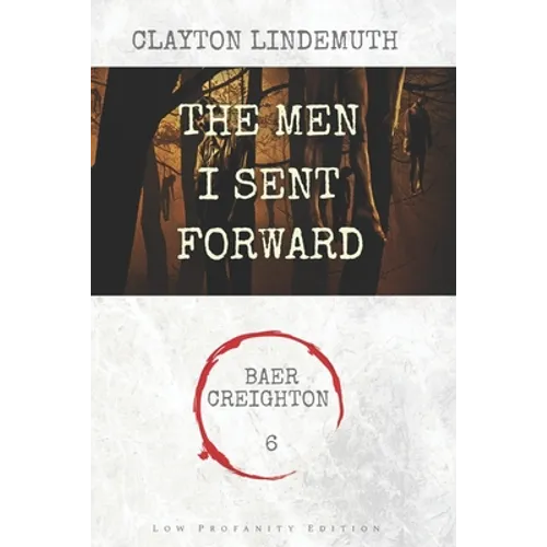 The Men I Sent Forward: Low Profanity Edition