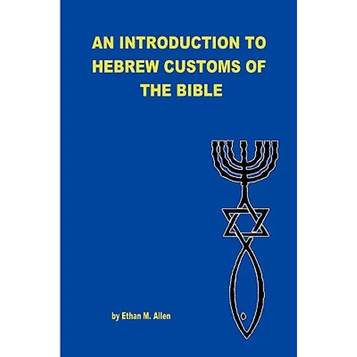 An Introduction to Hebrew Customs of the Bible