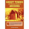 Ghost Towns & Historical Haunts in Arizona