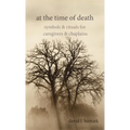 At the Time of Death: Symbols & Rituals for Caregivers & Chaplains