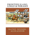 Frontier Slang, Lingo & Phrases