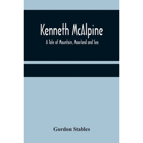 Kenneth McAlpine: A Tale of Mountain, Moorland and Sea