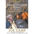 Why Relationship First Works: Why and How It Changes Everything