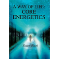A Way of Life: Core Energetics