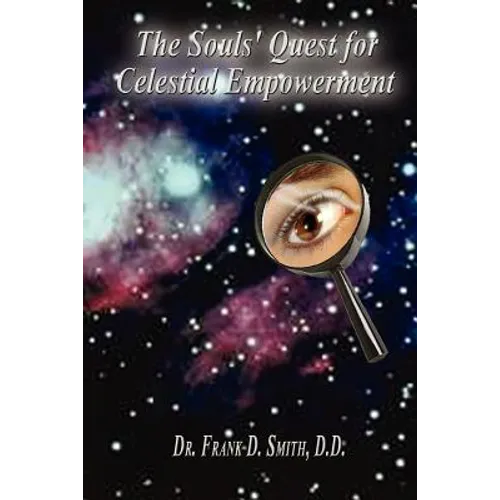 The Souls' Quest for Celestial Empowerment: What Am I Doing Here?