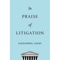 In Praise of Litigation