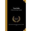 Taras Bulba: A Story of the Dnieper Cossacks