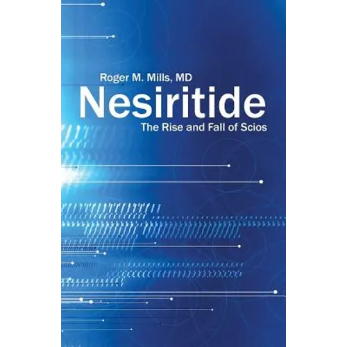 Nesiritide: The Rise and Fall of Scios