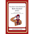 The Best Ever Book of Boy Scout Jokes: Lots and Lots of Jokes Specially Repurposed for You-Know-Who