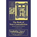 The Book of Non-Contradiction: Harmonizing the Scriptures