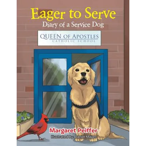 Eager to Serve: Diary of a Service Dog