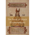 The Book of Sirach (or Ecclesiasticus)