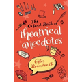 The Oxford Book of Theatrical Anecdotes