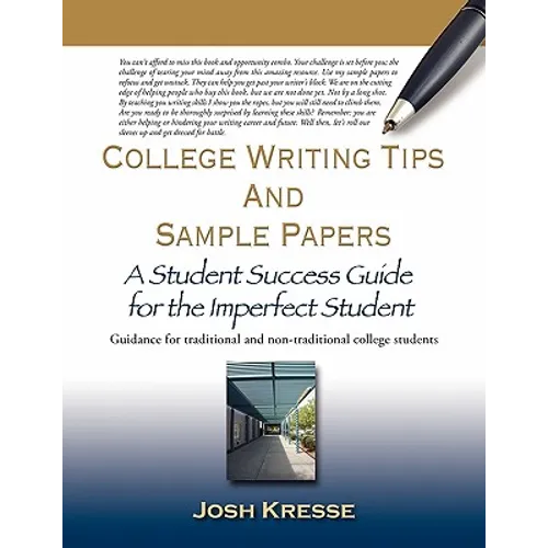 College Writing Tips and Sample Papers: A Student Success Guide for the Imperfect Student
