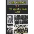 I Am Karate: The legend of Itosu Ankō