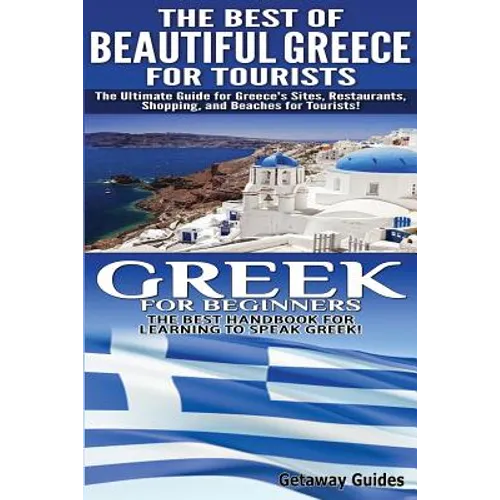 The Best of Beautiful Greece for Tourists & Greek for Beginners