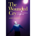 The Wounded Cry: A Testimony of Acceptance in Jesus Christ