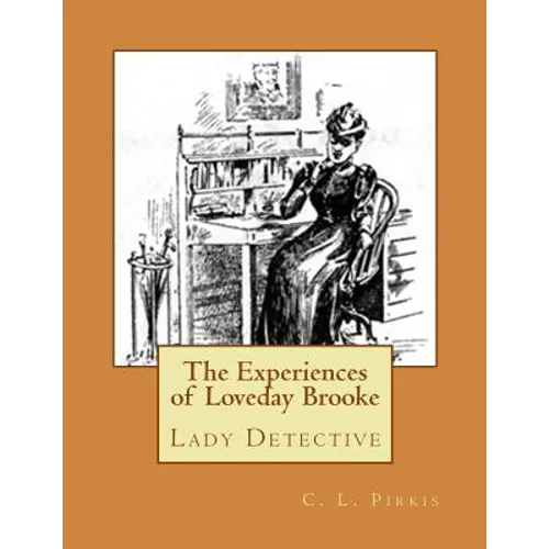The Experiences of Loveday Brooke: Lady Detective